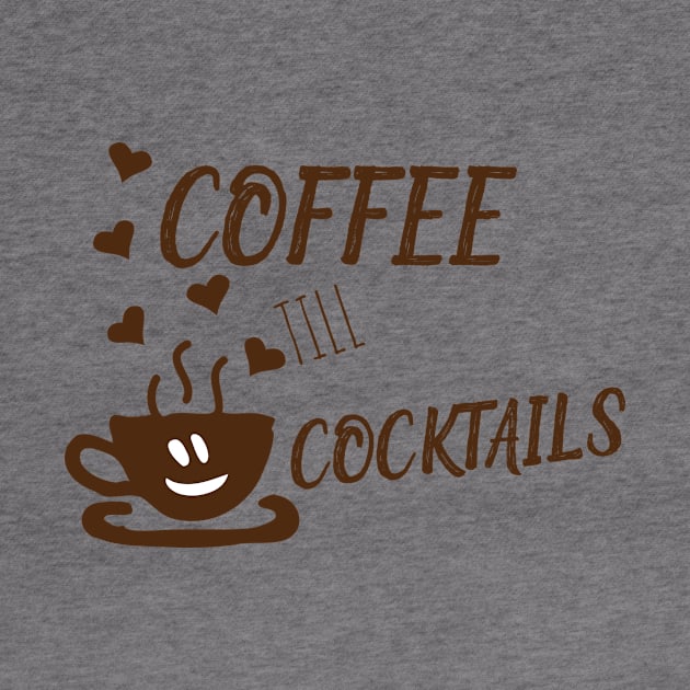 Coffee Til Cocktails by MariaB